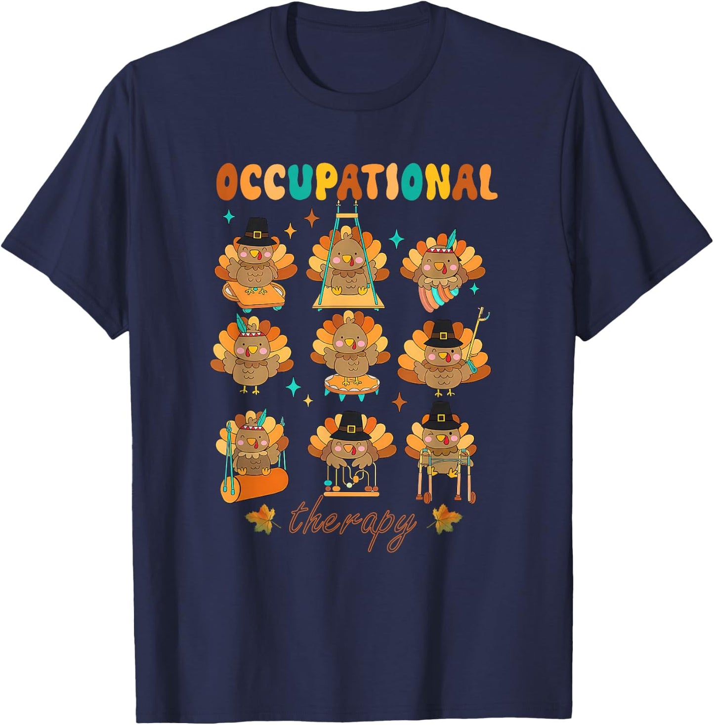 Funny Turkey Occupational Therapy Ot Therapist Thanksgiving T-Shirt - T-Shirt | Navy
