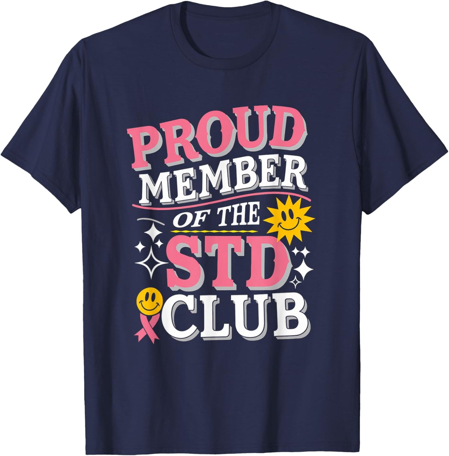 Proud Member of the STD Club Inappropriate Saying Men Women T-Shirt - T-Shirt | Navy