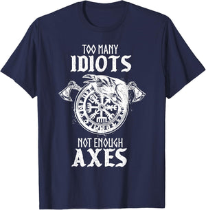 Too Many Idiots Not Enough Axes Norse Helm of Awe Viking T-Shirt - T-Shirt | Navy