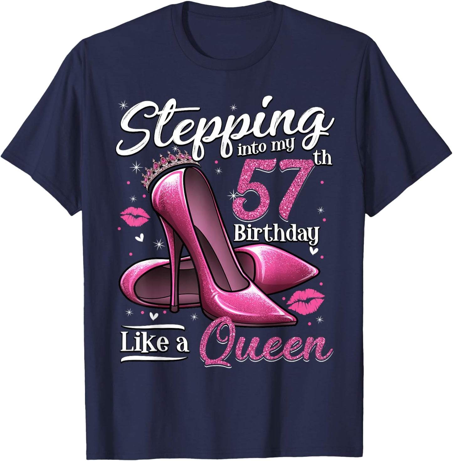 High Heels Stepping Into My 57th Birthday 57 and Fabulous T-Shirt - T-Shirt | Navy