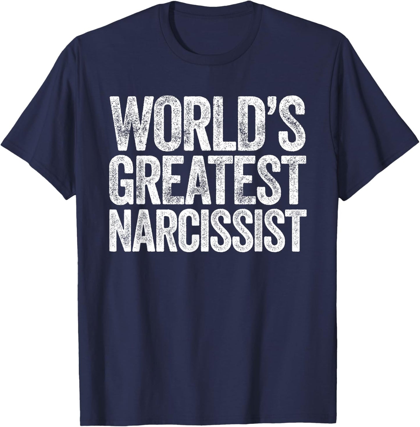 World's Greatest Narcissist T-Shirt - T-Shirt | Navy