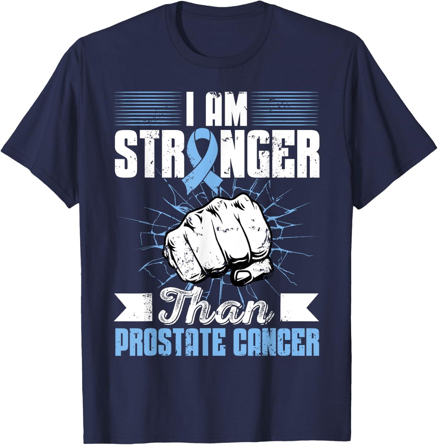I Am Stronger Than Prostate Cancer Awareness Month Fighter T-Shirt - T-Shirt | Navy