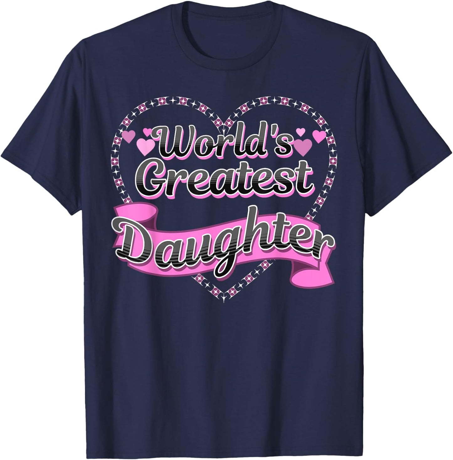 World's Greatest Daughter - Cute Best Daughter Pink Hearts T-Shirt - T-Shirt | Navy