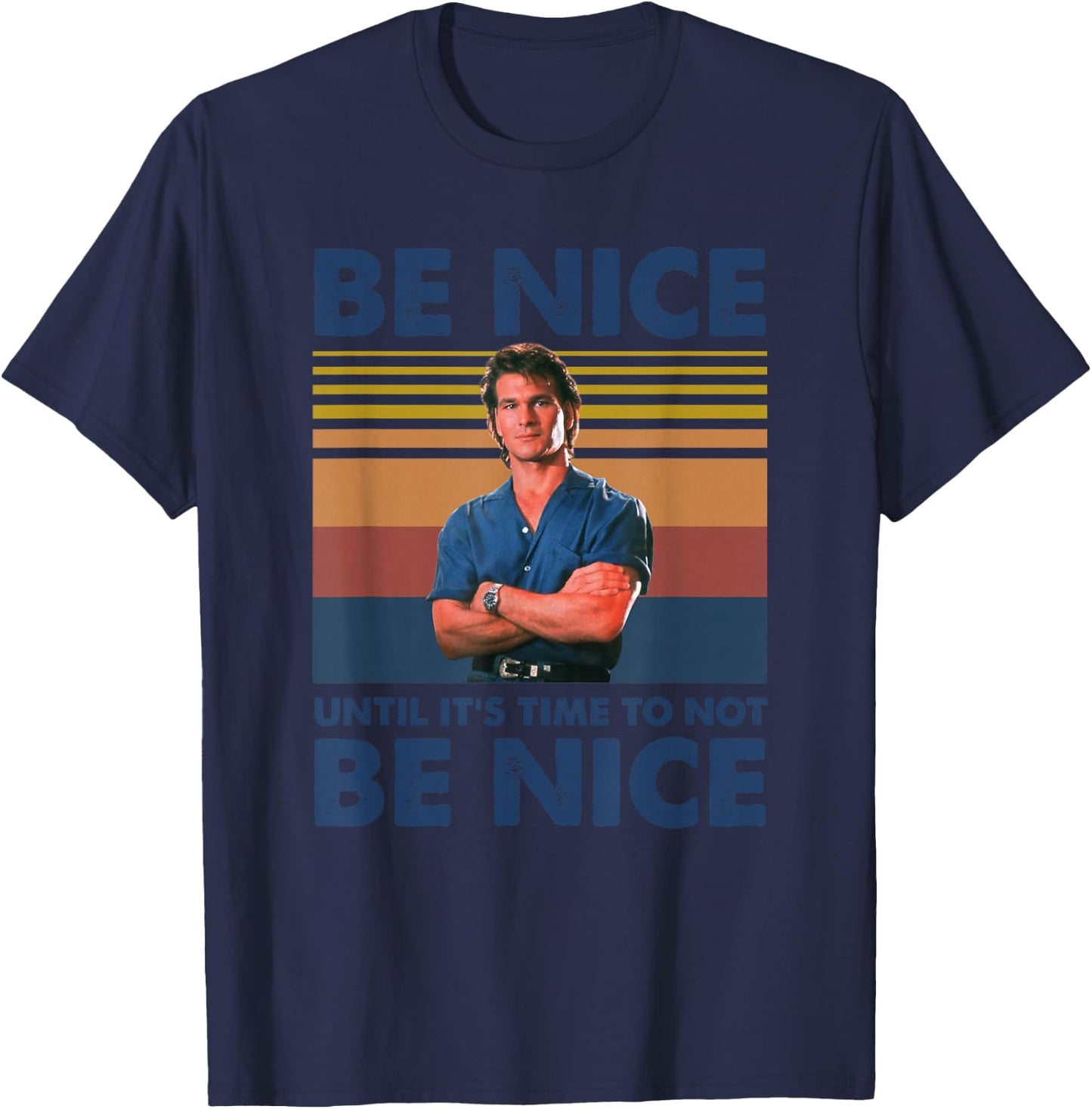 Be Nice Until It’s Time To Not Be Nice T-Shirt - T-Shirt | Navy