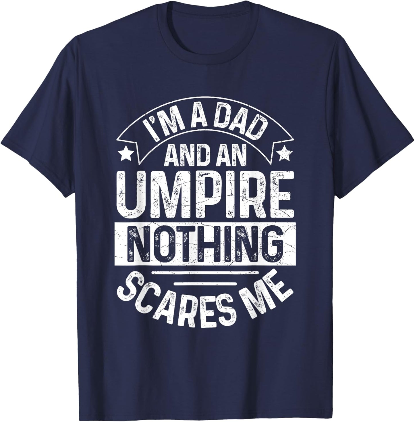 Umpire Funny Baseball Design for an Umpire Dad T-Shirt - T-Shirt | Navy