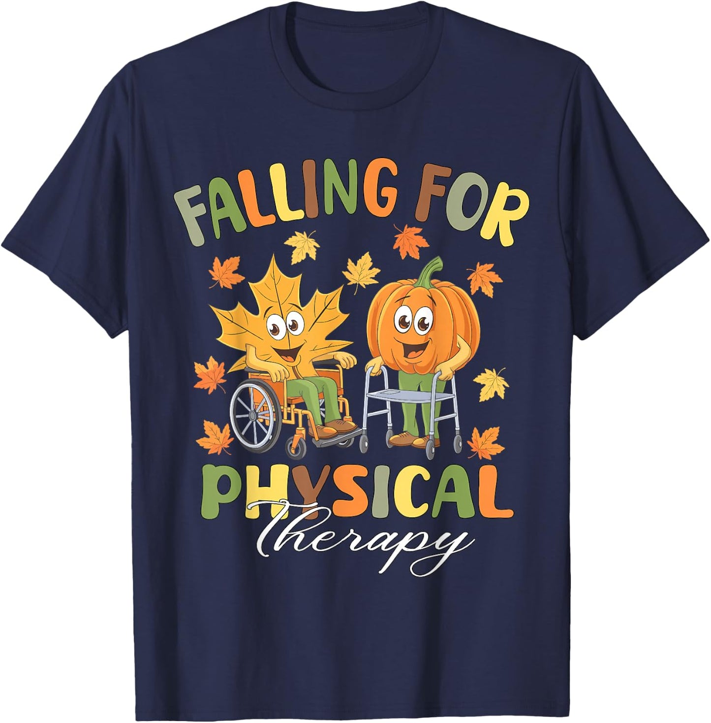 Falling for Physical Therapy PT Cute Fall Thanksgiving Nurse T-Shirt - T-Shirt | Navy