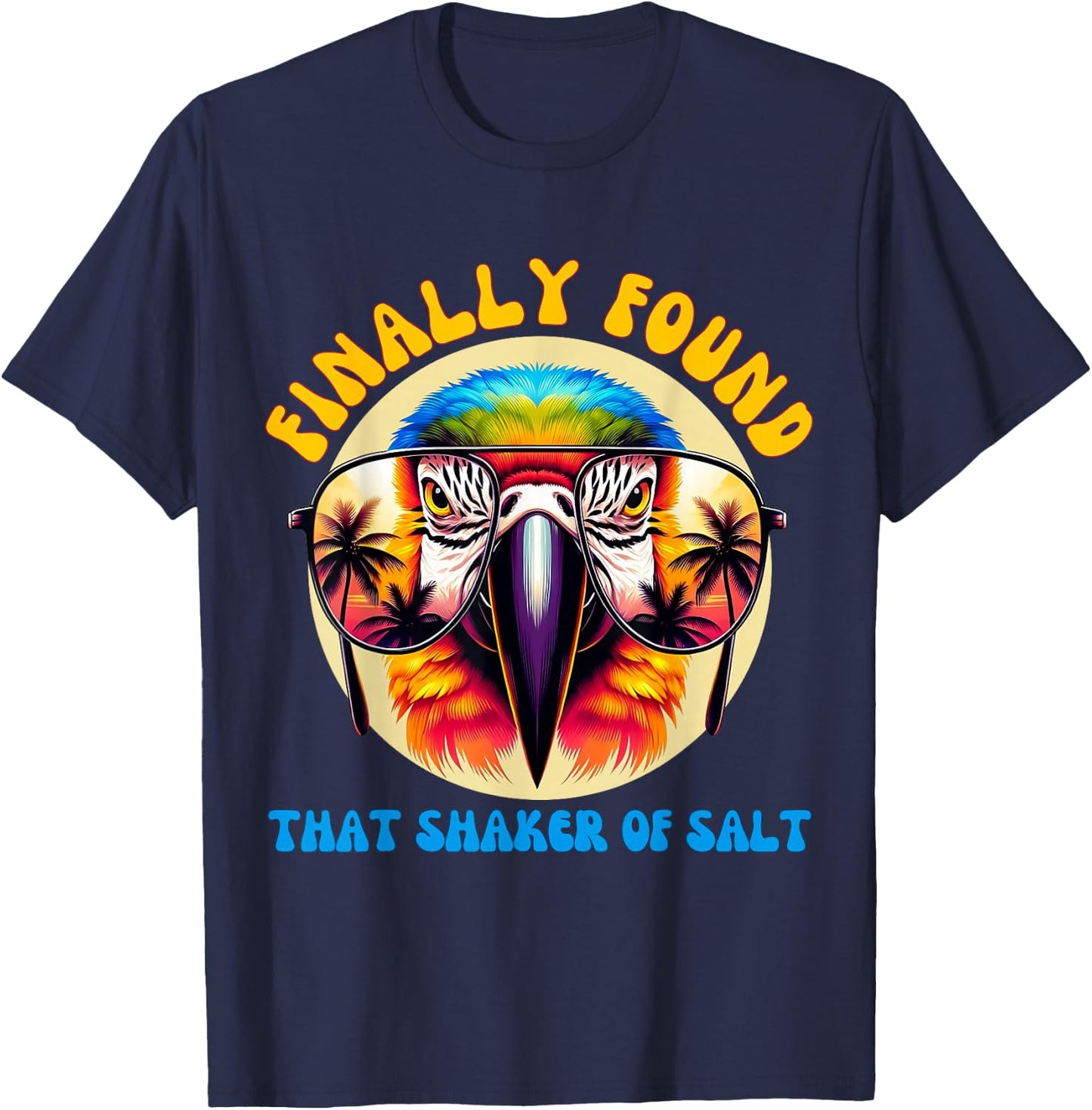 Groovy Funny Finally Found That Shaker Of Salt Parrot Zoo T-Shirt - T-Shirt | Navy
