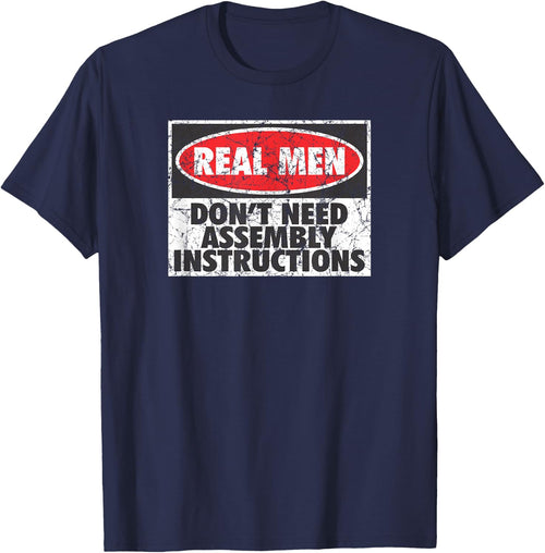 Real Men Don't Need Assembly Instructions Funny Distressed