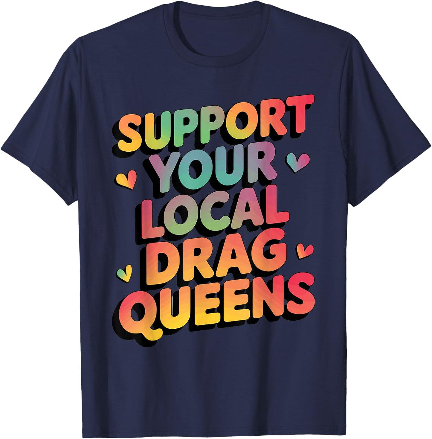 Support Your Local Drag Queens T-Shirt - T-Shirt | Navy