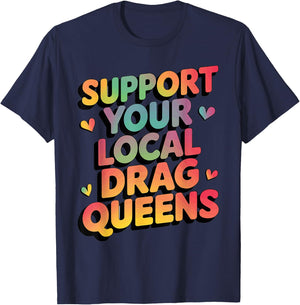 Support Your Local Drag Queens T-Shirt - T-Shirt | Navy