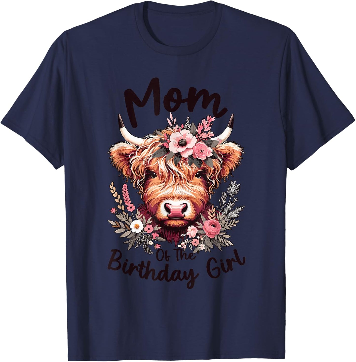 Mom Of The Birthday Girl Highland Cow Family Matching T-Shirt - T-Shirt | Navy