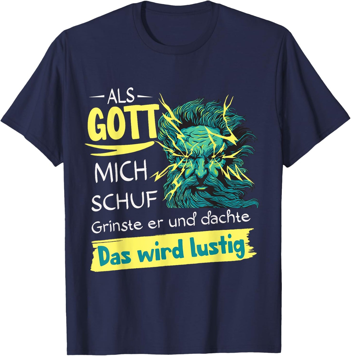 Lustiges Als Gott mich schuf grinste er T-Shirt - T-Shirt | Navy