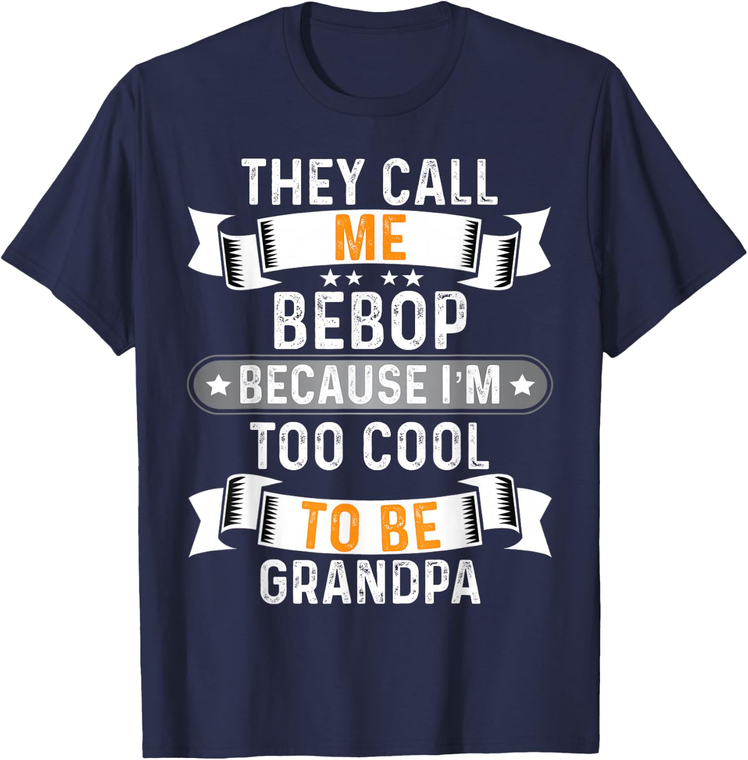 Men's They Call Me Bebop I'm Too Cool to Be Grandpa T-Shirt - T-Shirt | Navy