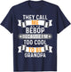Men's They Call Me Bebop I'm Too Cool to Be Grandpa T-Shirt - T-Shirt | Navy
