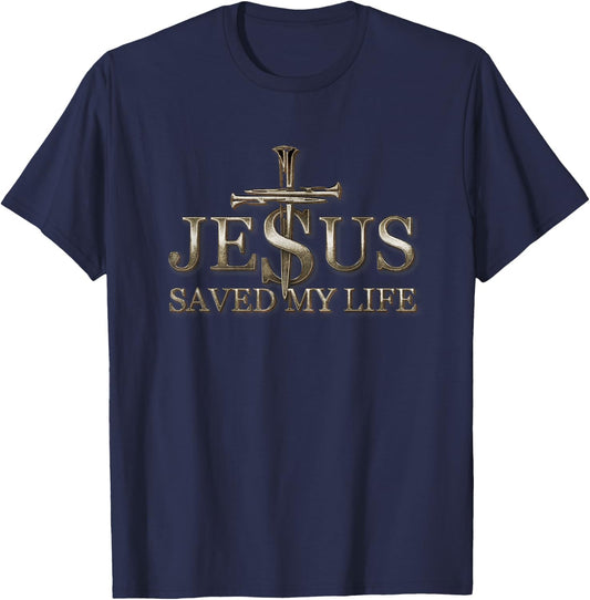 Jesus Christ Saved My Life Gift Men T-Shirt - T-Shirt | Navy