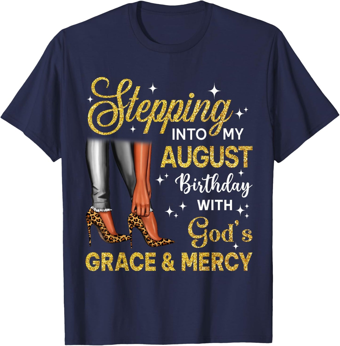 Stepping Into August Birthday High Heel Afro Black Woman T-Shirt - T-Shirt | Navy