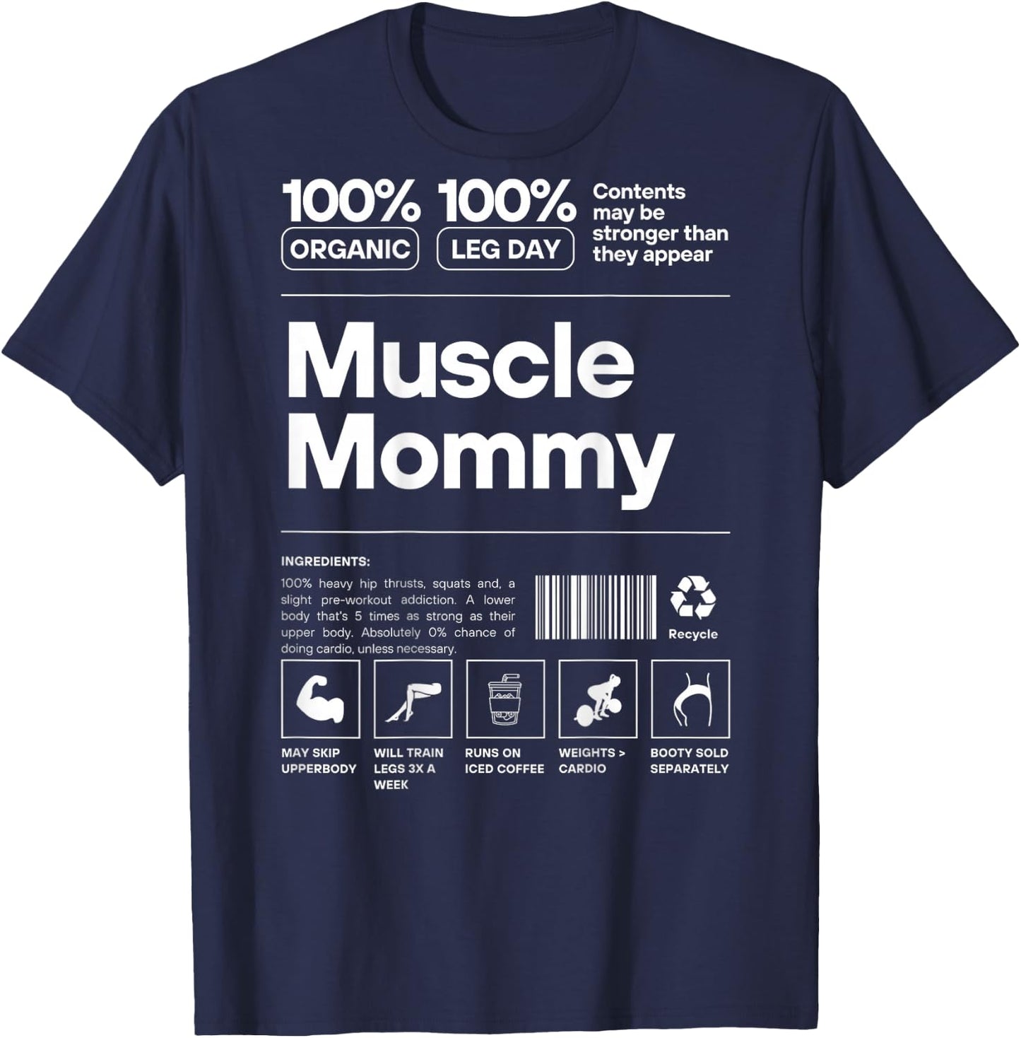 Muscle Mommy Ingredients - 100% Leg Day GymFit Design On Back T-Shirt - T-Shirt | Navy
