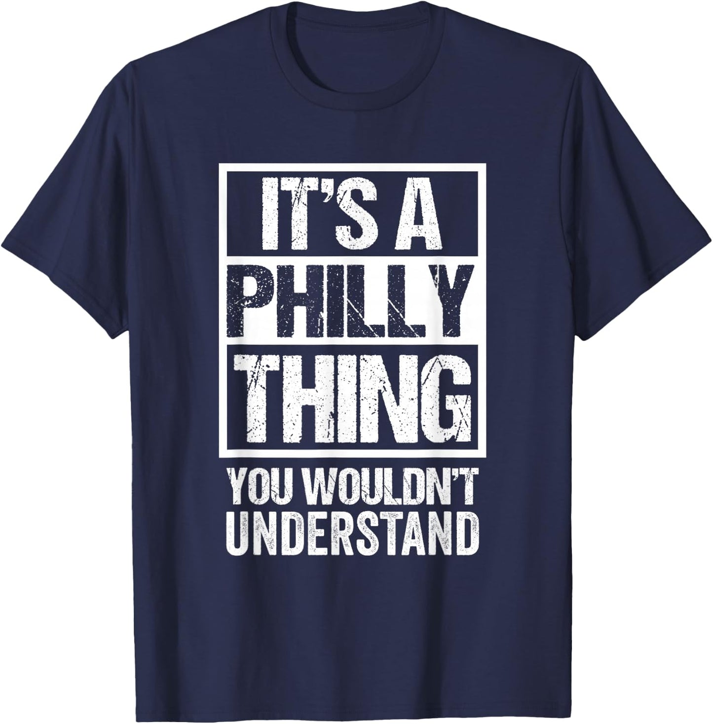 It's A Philly Thing You Wouldn't Understand First Name T-Shirt - T-Shirt | Navy