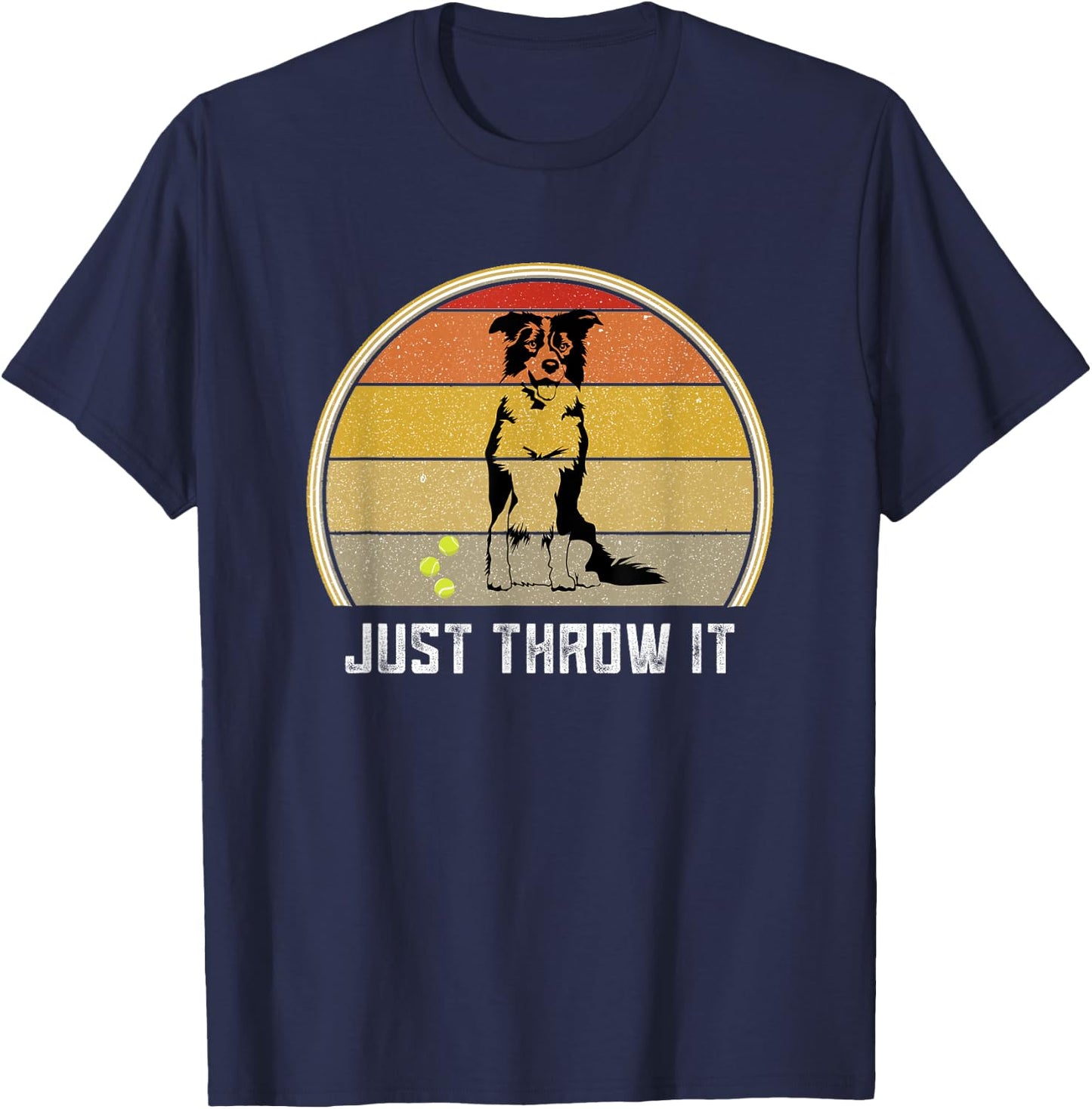 Just Throw It Border Collie Women Men Herding Dog Ball Fetch T-Shirt - T-Shirt | Navy