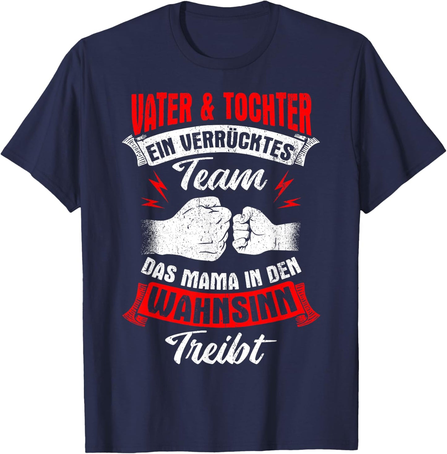 Vater & Tochter Ein Verrücktes Team Mama Wahnsinn Treibt T-Shirt - T-Shirt | Navy