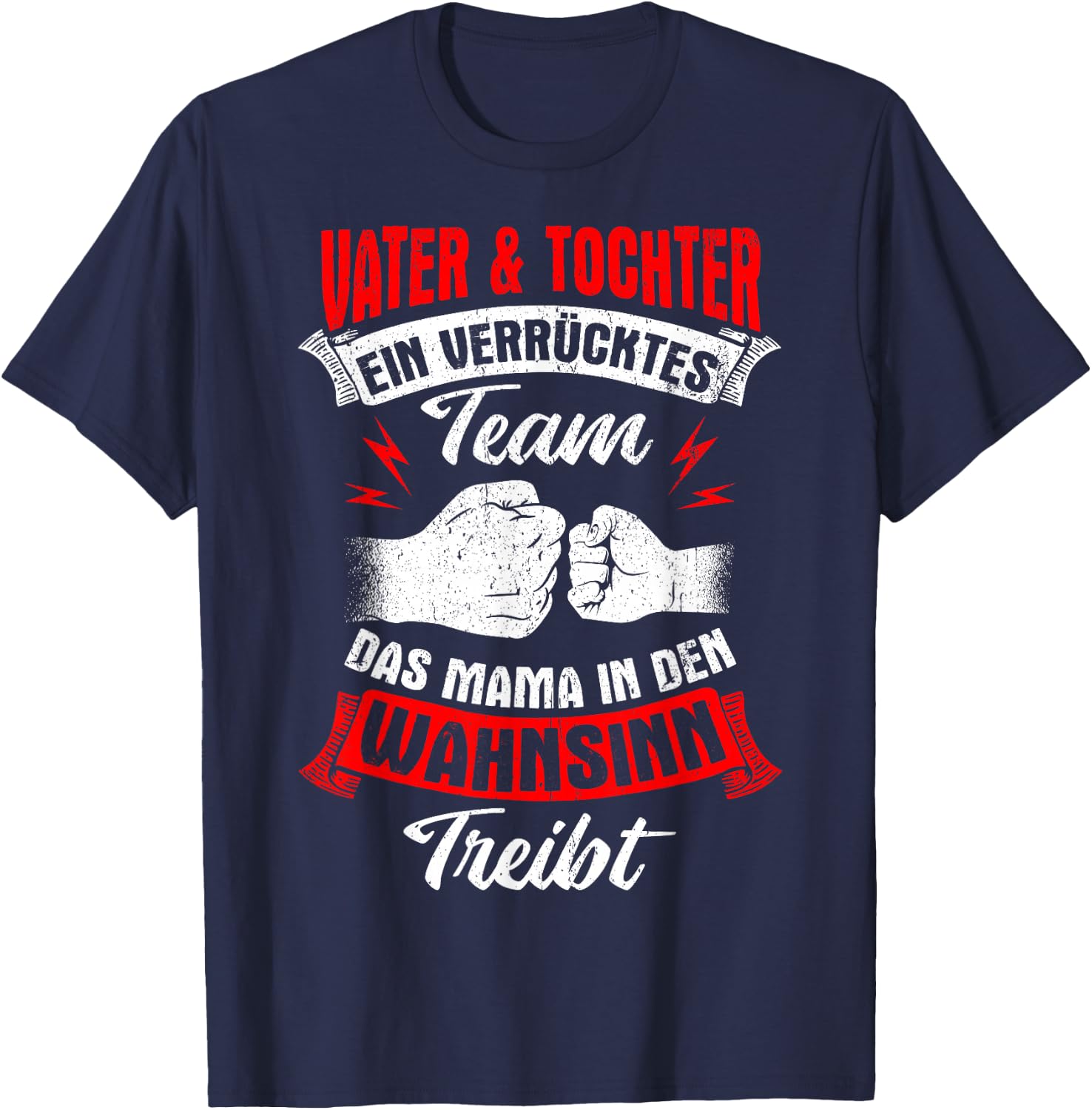 Vater & Tochter Ein Verrücktes Team Mama Wahnsinn Treibt T-Shirt - T-Shirt | Navy