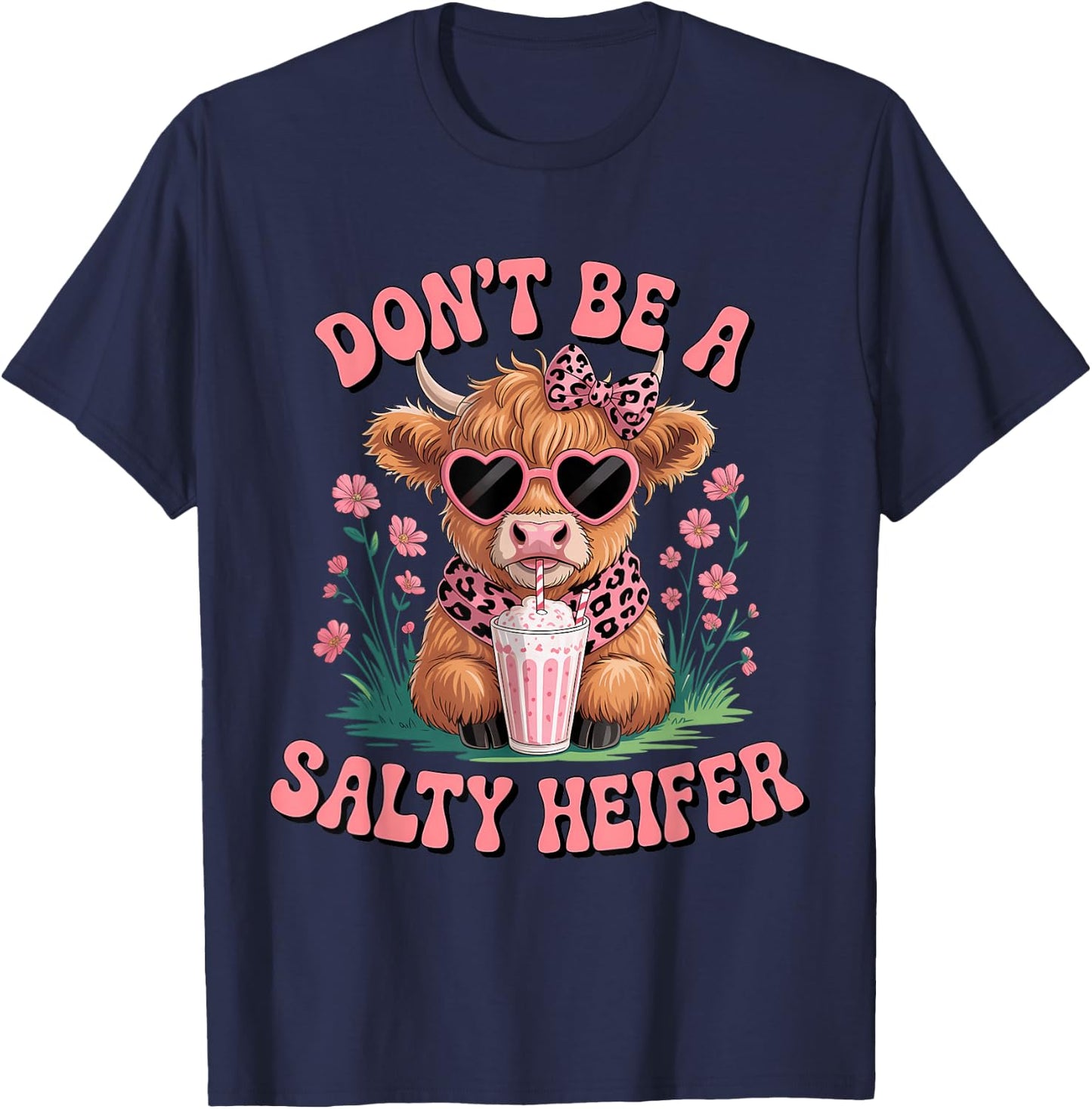 Don't Be A Salty Heifer Funny Highland Cow Cow Lover T-Shirt - T-Shirt | Navy