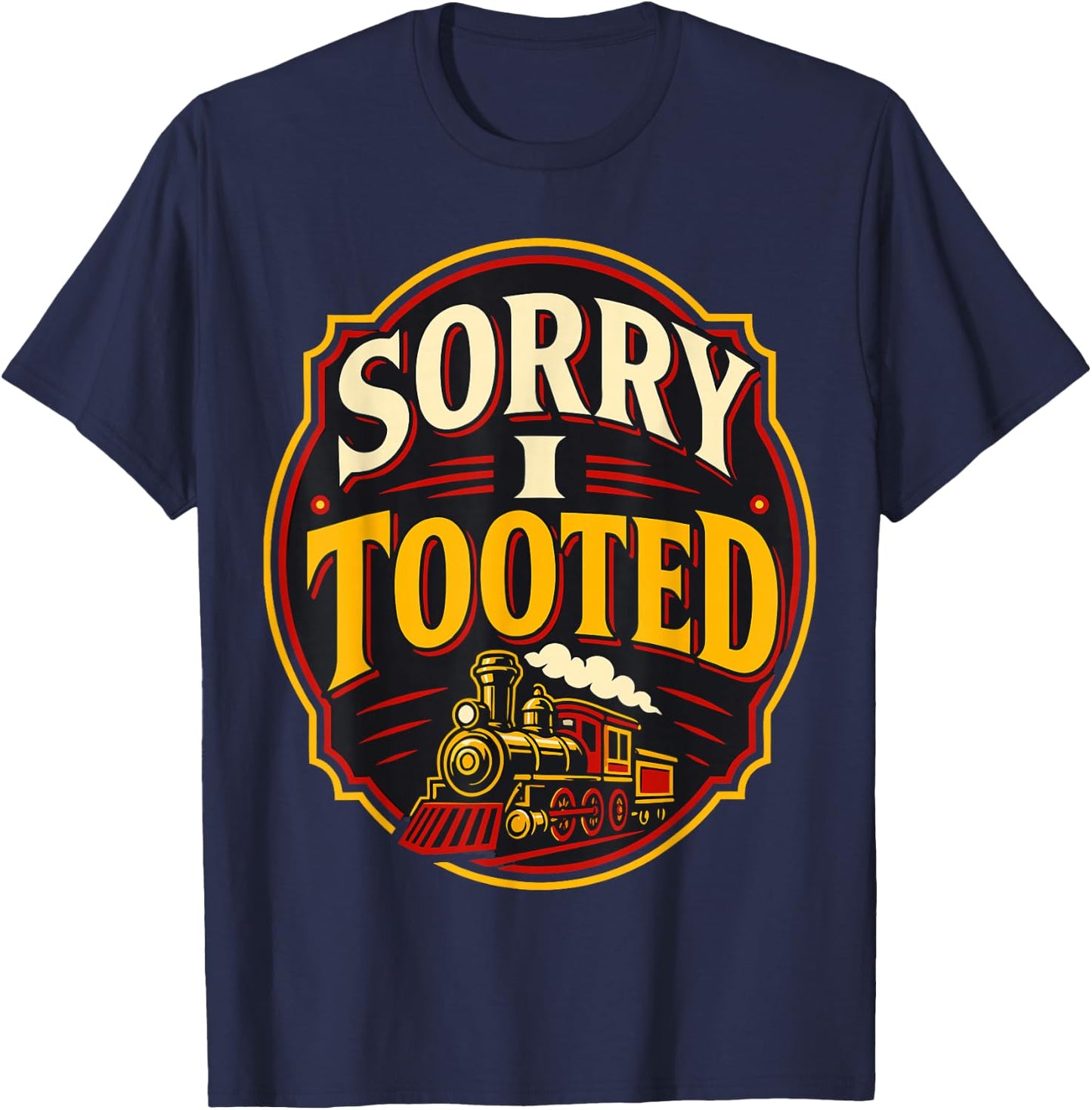 Model Train Lover Railroad I Tooted Funny Locomotive T-Shirt - T-Shirt | Navy