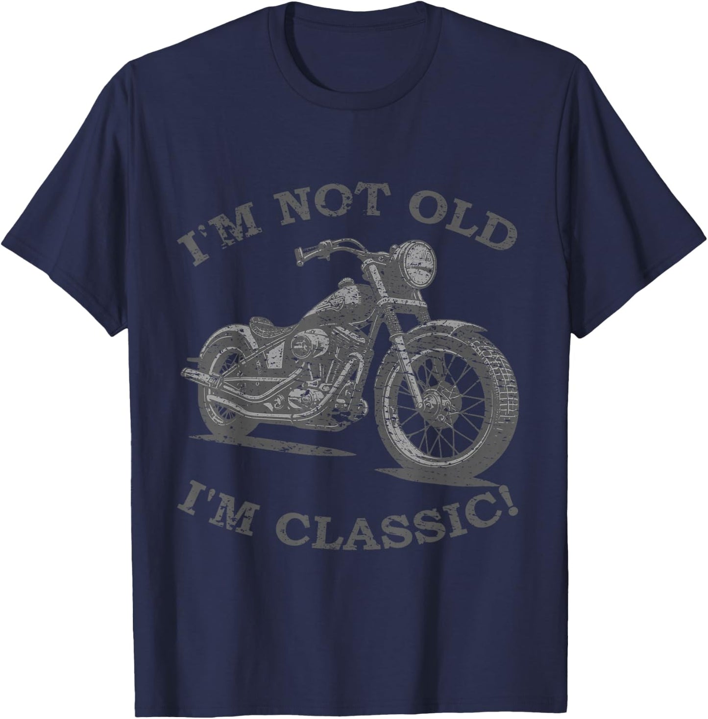 I Am Not Old I'm Classic Funny Motorcycle - & , black T-Shirt - T-Shirt | Navy
