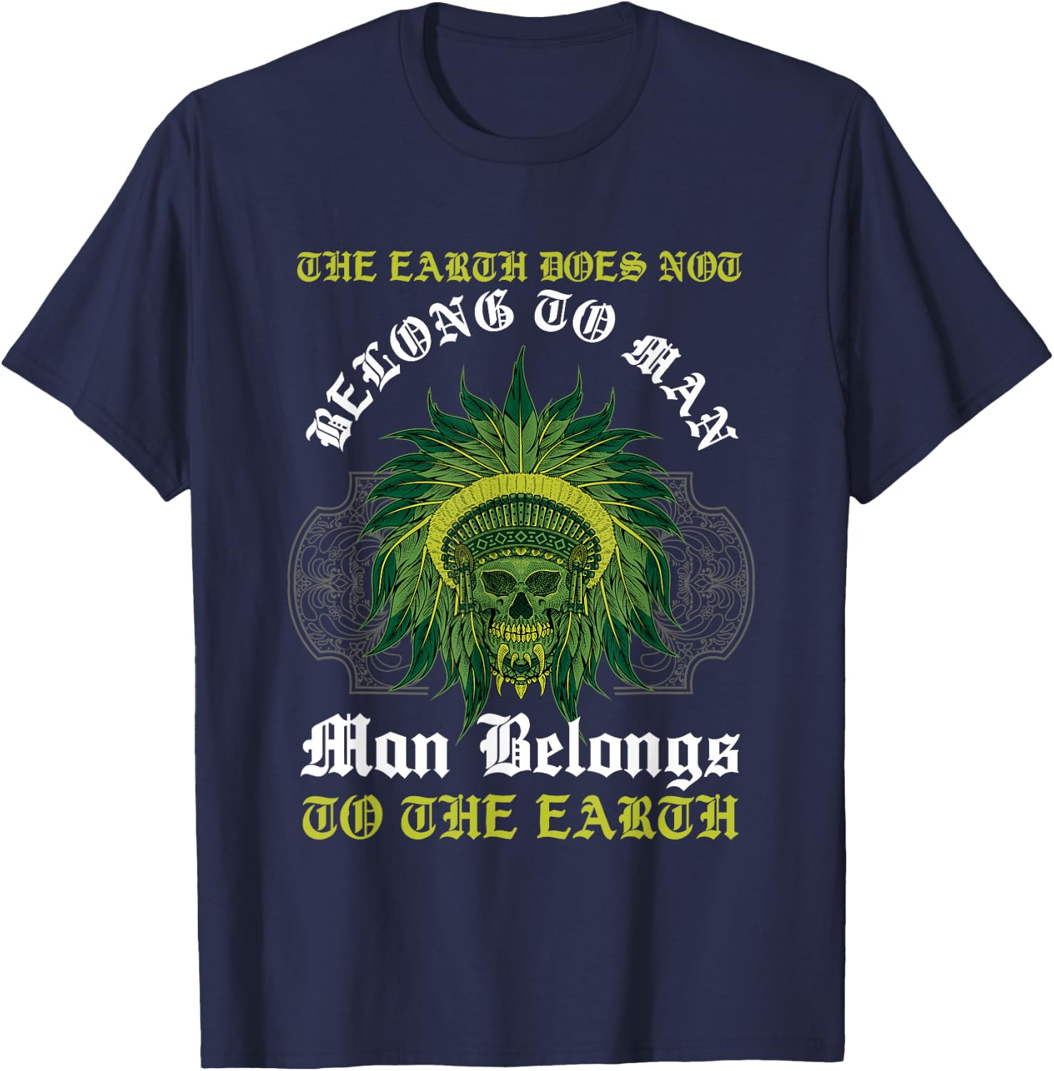 Man Belongs To The Earth Aboriginal American Native Indian T-Shirt - T-Shirt | Navy