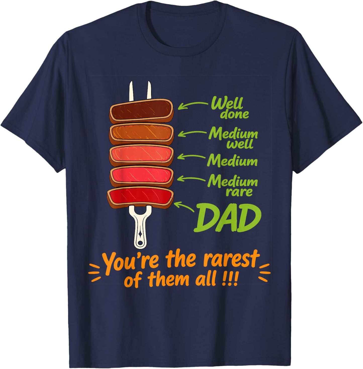 Steak BBQ Dad You're The Rarest of Them All Fathers Day T-Shirt - T-Shirt | Navy