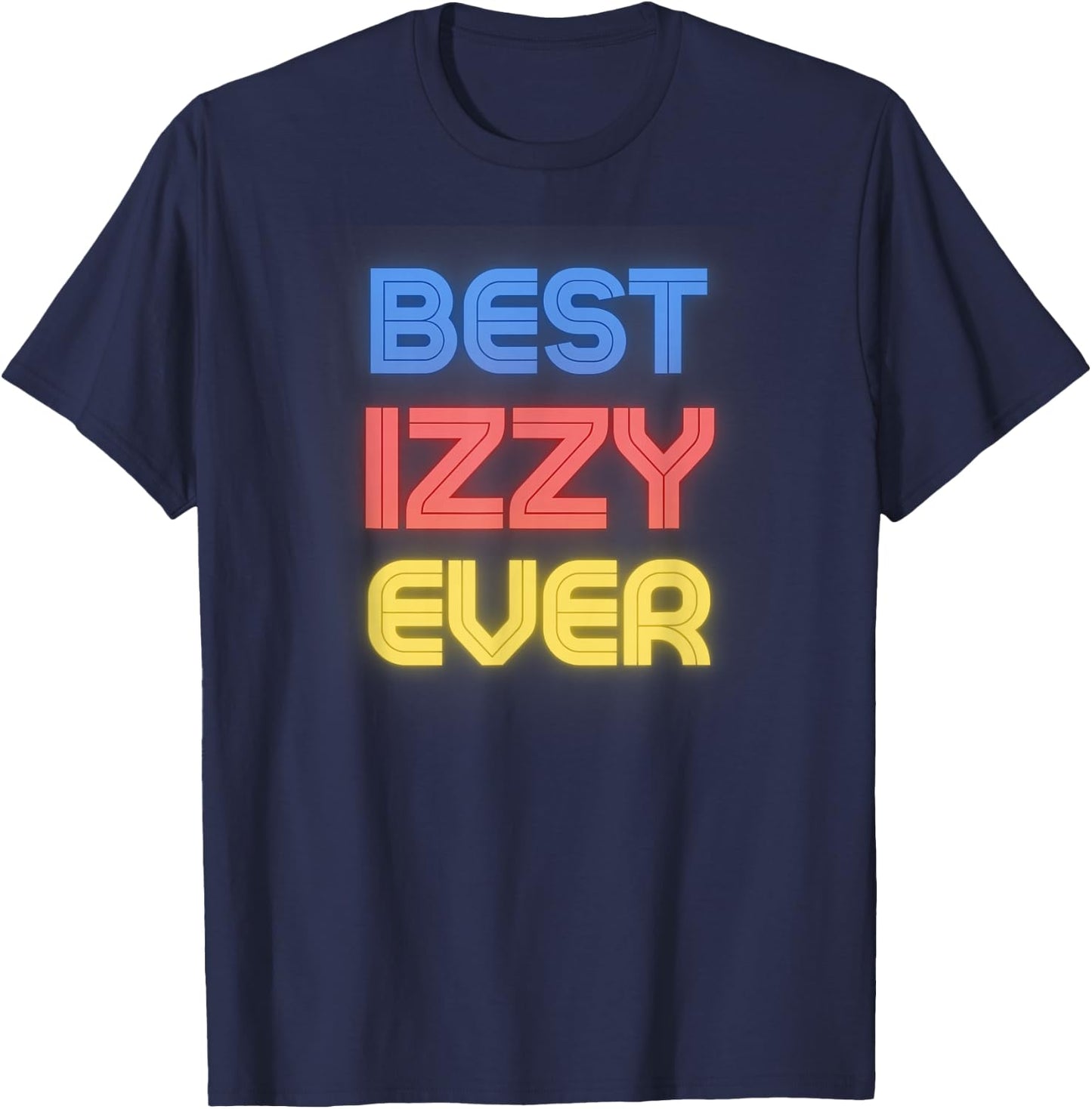 Best Izzy Ever - Funny Izzy Name Izzy T-Shirt - T-Shirt | Navy