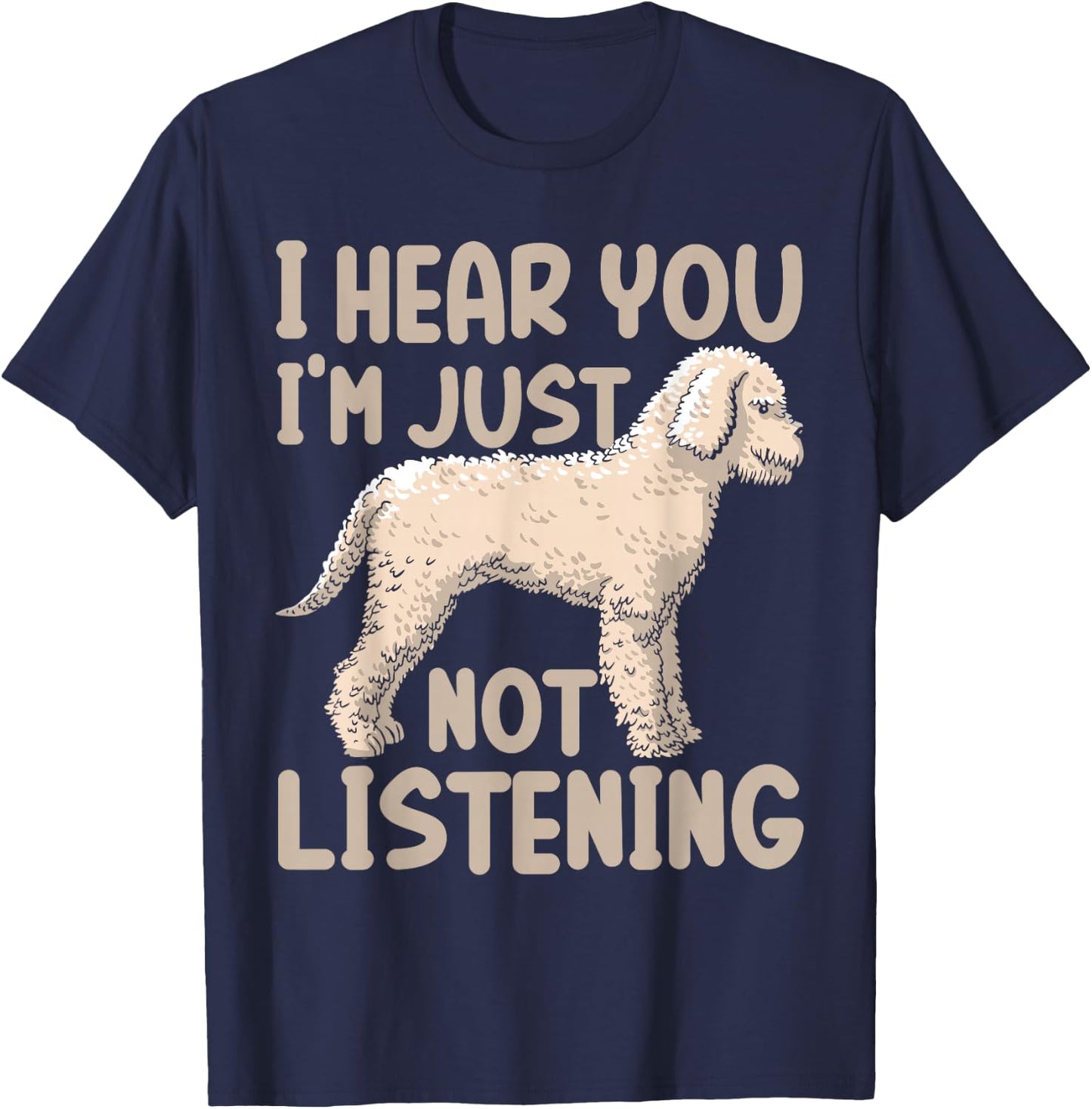 Poodle Owner Poodle Lover I Hear You I'm Just Not Listening T-Shirt - T-Shirt | Navy