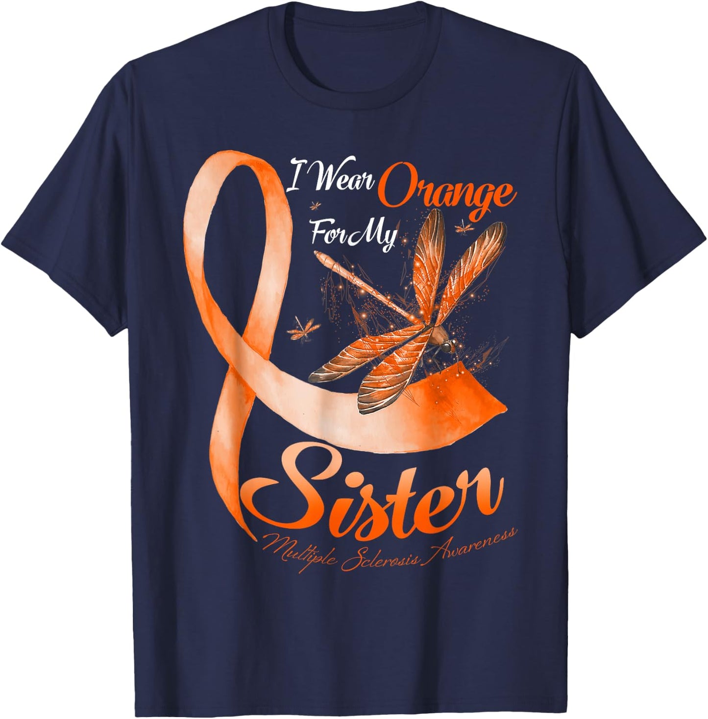 I Wear Orange For My Sister MS Dragonfly Multiple Sclerosis T-Shirt - T-Shirt | Navy