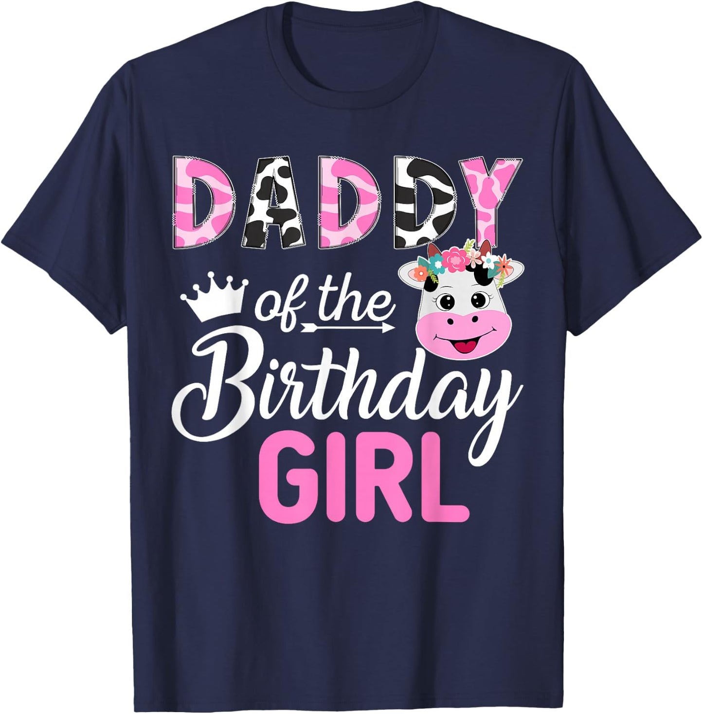 Daddy of The Birthday Girl Farm Cow 1 St Birthday Girl T-Shirt - T-Shirt | Navy