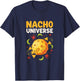 Nacho Universe Funny Space Snack Galaxy Humor T-Shirt - T-Shirt | Navy