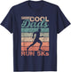Cool Dads Run 5Ks Running Runner Race 5K T-Shirt - T-Shirt | Navy