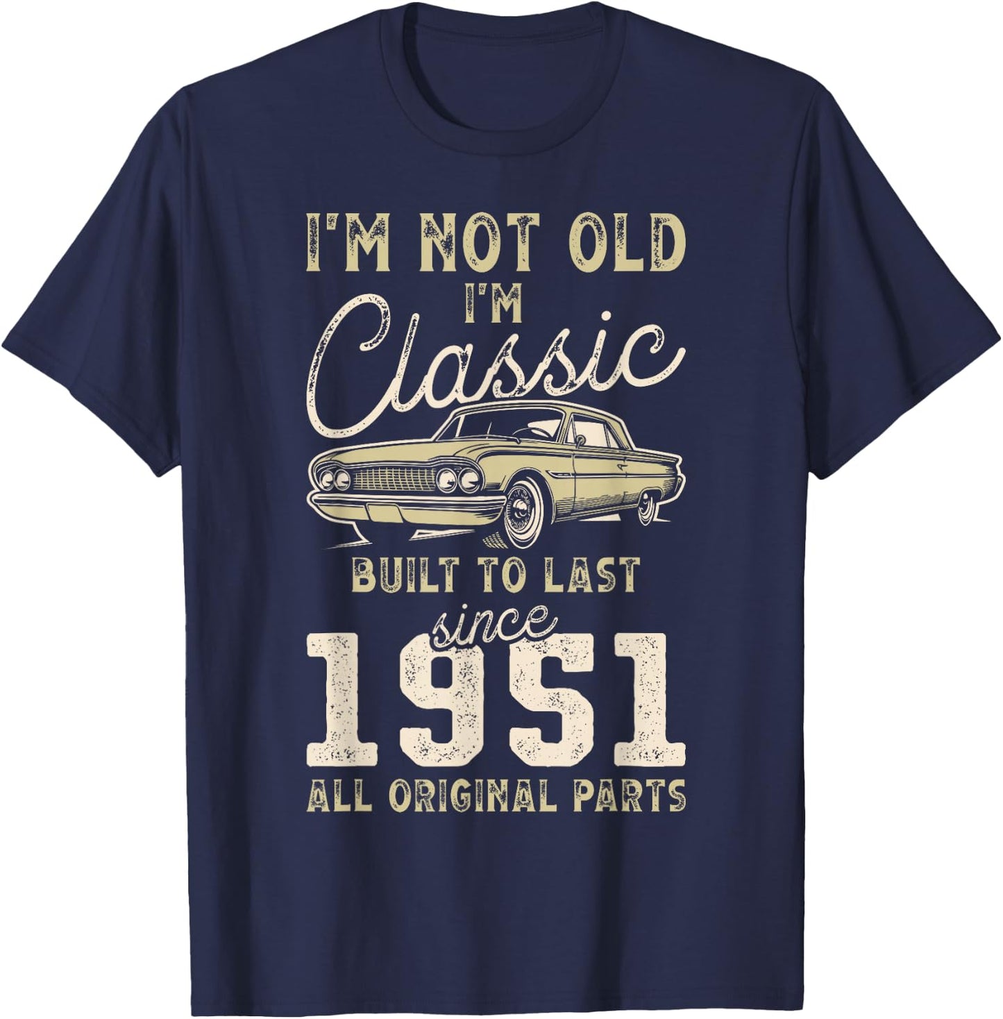 Born In 1951, 74th Birthday, Collectible Car T-Shirt - T-Shirt | Navy