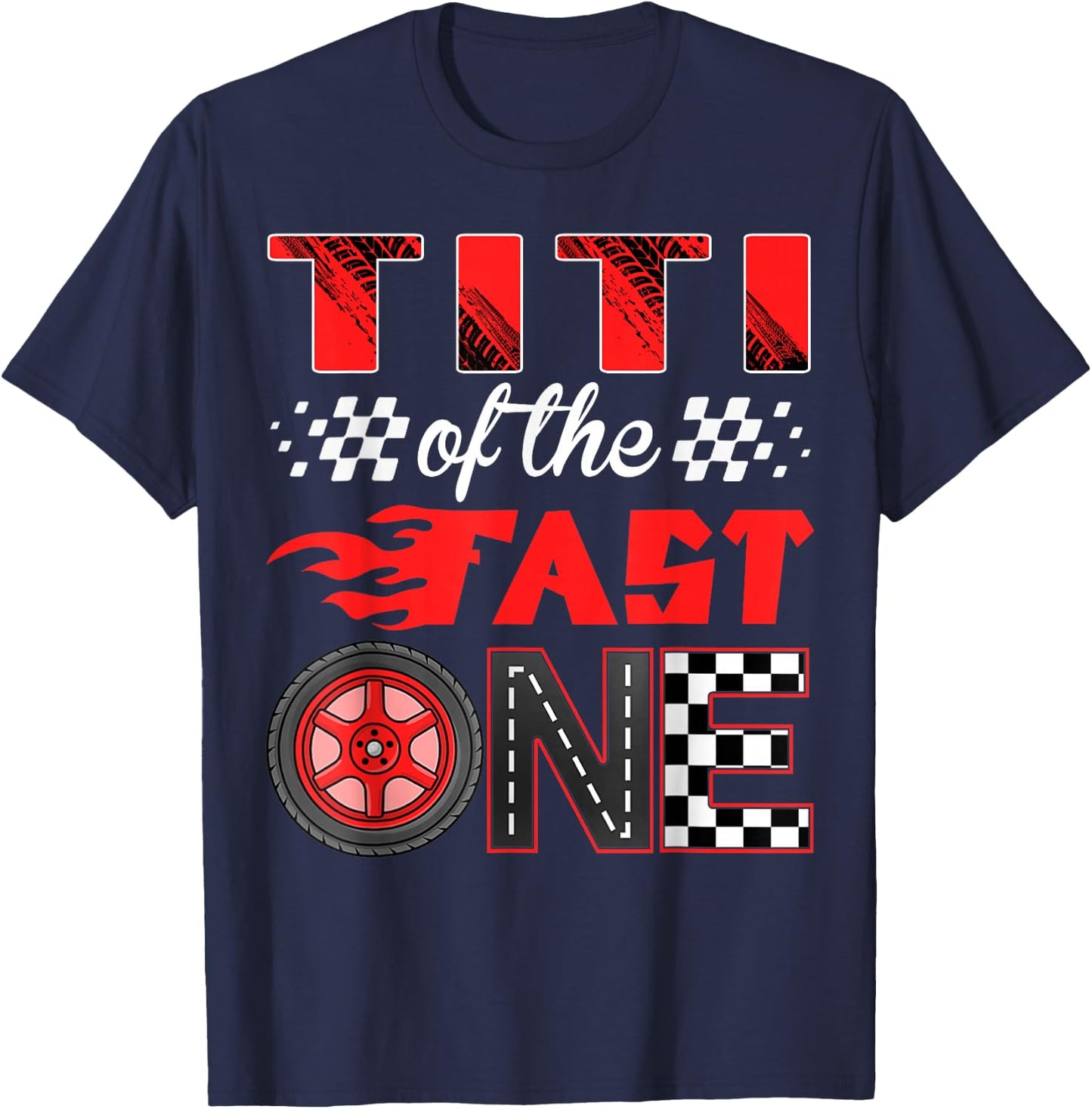 Titi of The Fast One Birthday 1st Race Car Family T-Shirt - T-Shirt | Navy