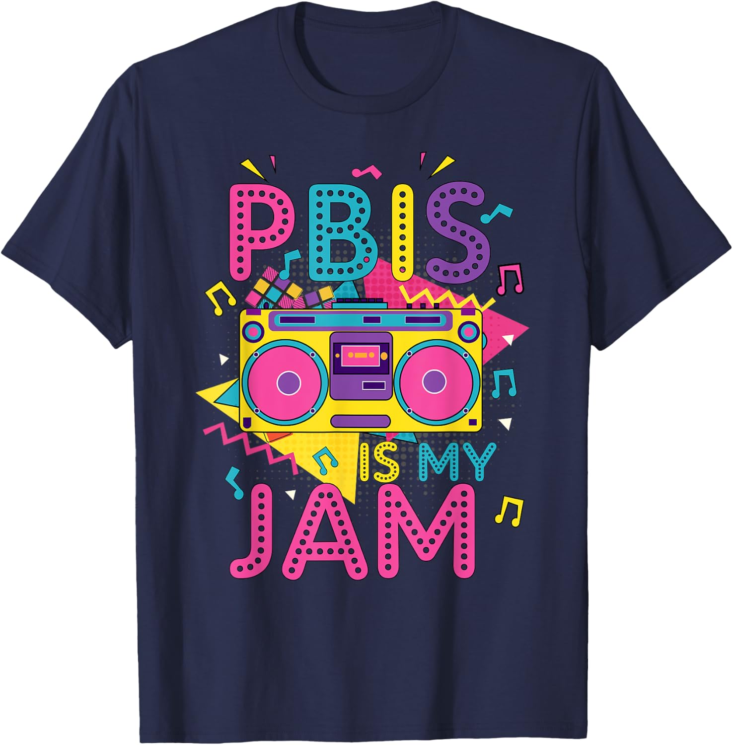 PBIS Is My Jam Positive Behavior Interventions Supports T-Shirt - T-Shirt | Navy