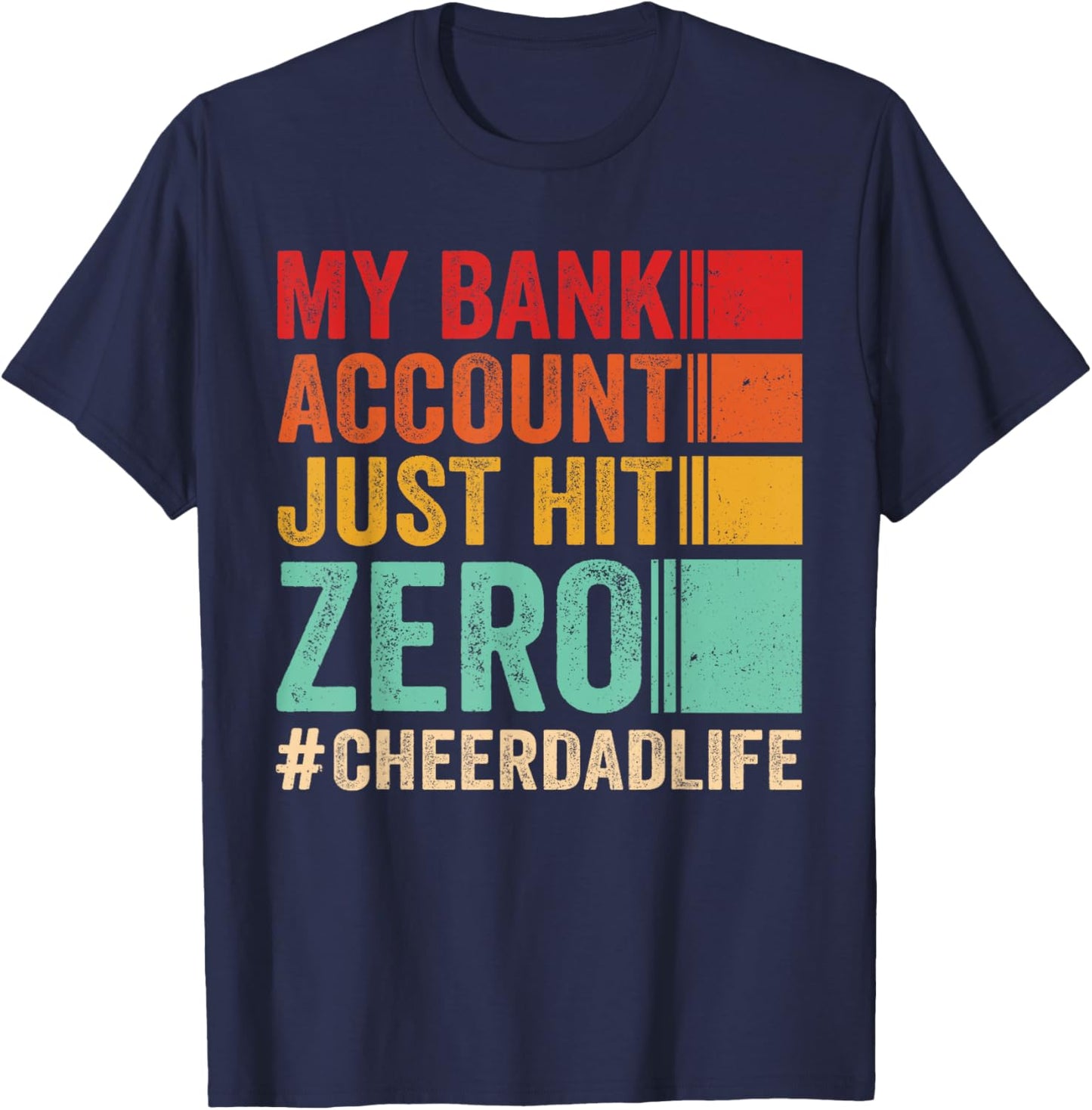 Proud Cheer Father My Bank Account Just Hit Zero Cheer Dad T-Shirt - T-Shirt | Navy