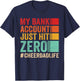 Proud Cheer Father My Bank Account Just Hit Zero Cheer Dad T-Shirt - T-Shirt | Navy