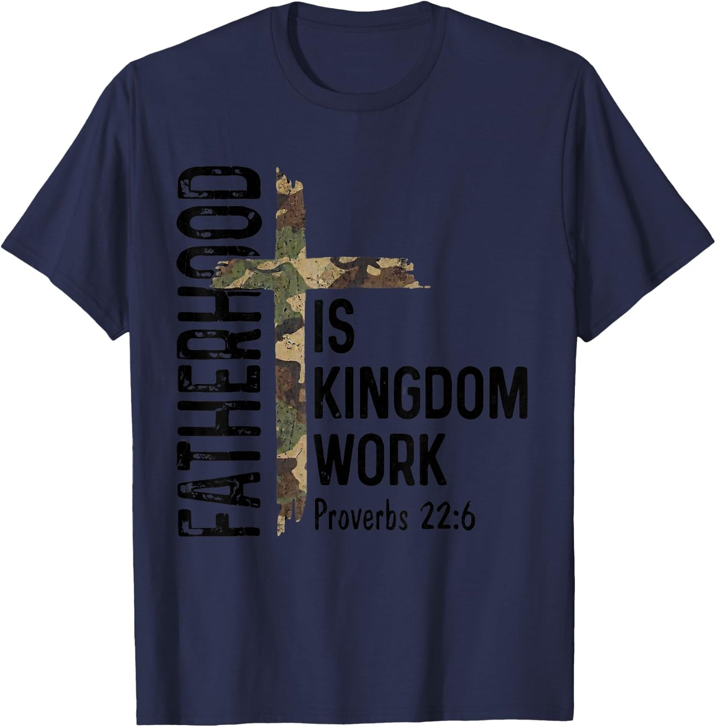 Christian Dad Shirts Fatherhood is Kingdom Work Fathers Day T-Shirt - T-Shirt | Navy