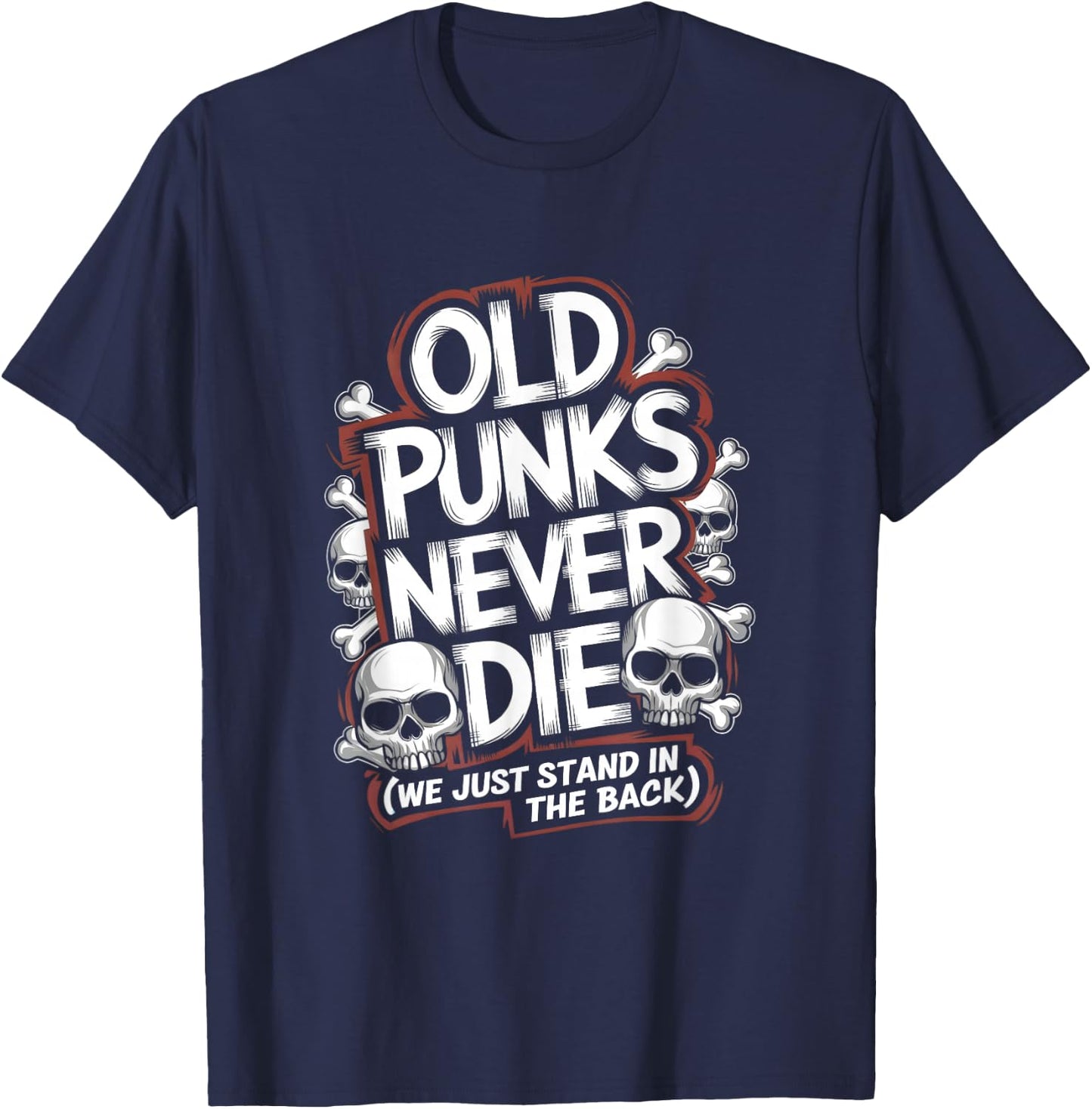 Old Punks Never Die Funny Punk Rock Artwork T-Shirt - T-Shirt | Navy
