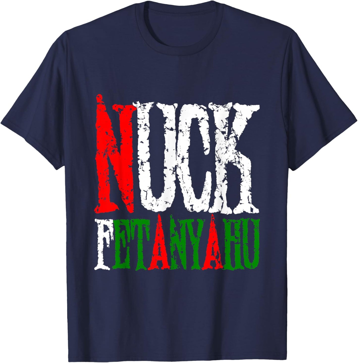 Nuck Fetanyahu - Netanyahu, Clever Support Peace, Stop War T-Shirt - T-Shirt | Navy