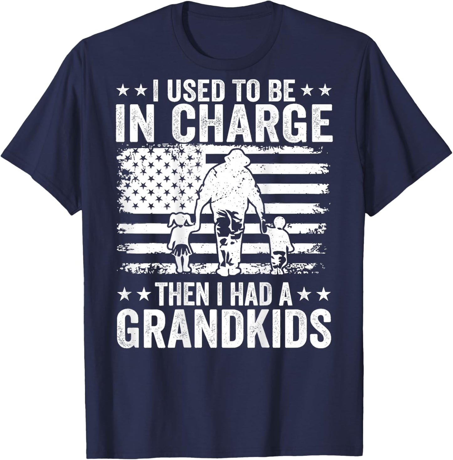 I Used to Be in Charge Then I Had A Grandkids (On Back) T-Shirt - T-Shirt | Navy