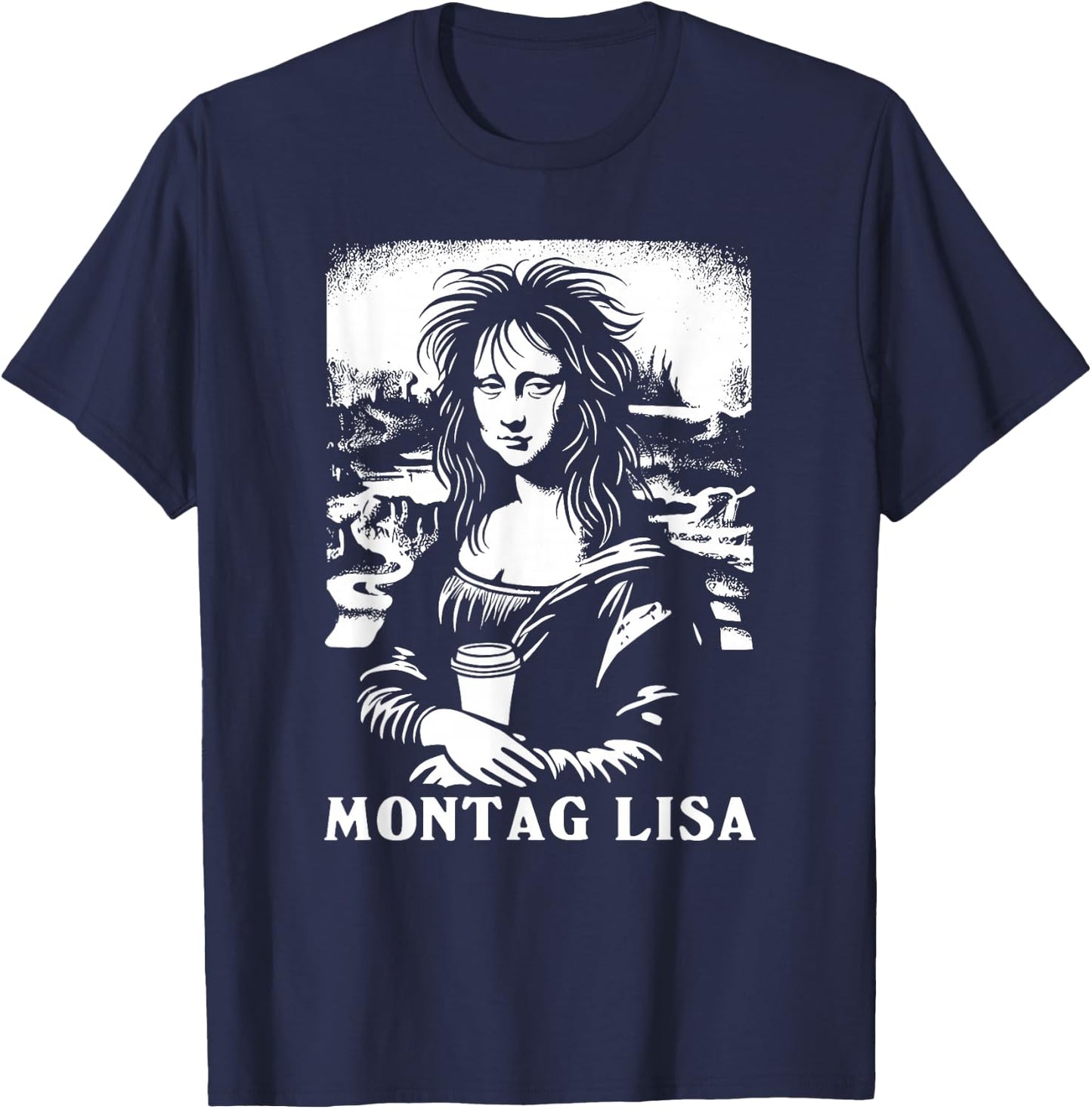 Montag Lisa Coffee Funny Mona Lisa , black T-Shirt - T-Shirt | Navy