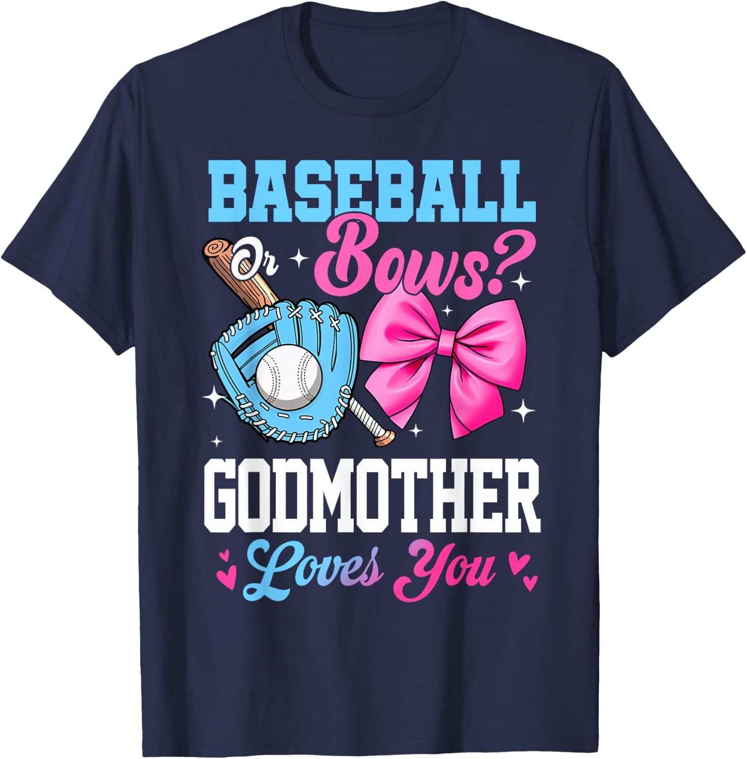 Baseball Or Bows Your Godmother Loves You Gender Reveal T-Shirt - T-Shirt | Navy