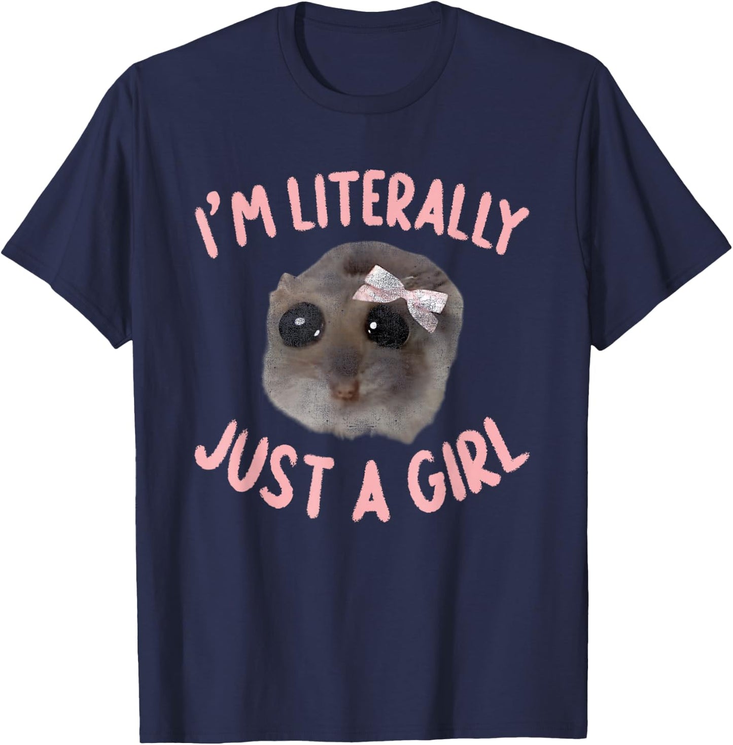 I'm Literally Just A Girl Sad Hamster Meme With Pink Ribbon T-Shirt - T-Shirt | Navy