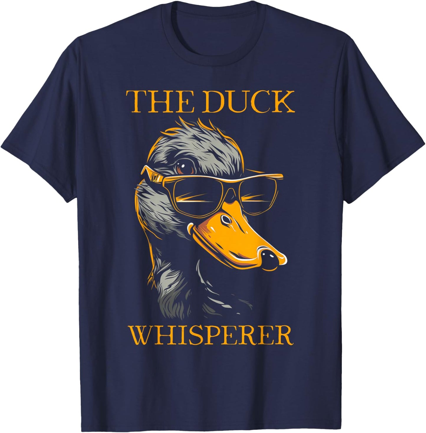 Duck Whisperer Sunglasses Funny Hunting Mallard Duck Hunter T-Shirt - T-Shirt | Navy