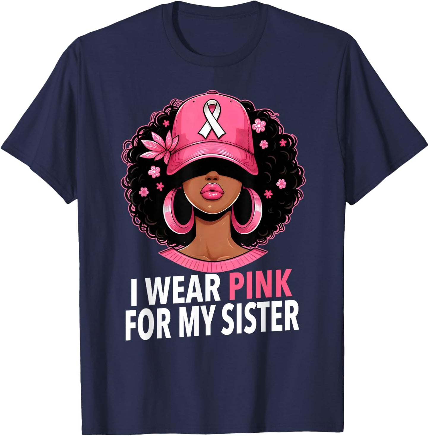 I wear Pink For My Sister Afro Woman Breast Cancer Awareness T-Shirt - T-Shirt | Navy